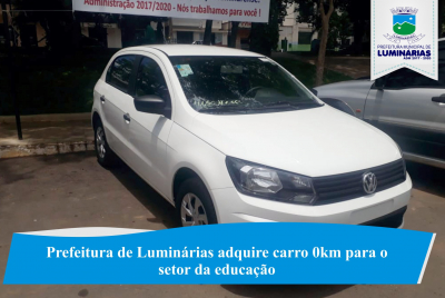 Prefeitura de Luminárias adquire carro 0km para o setor da educação